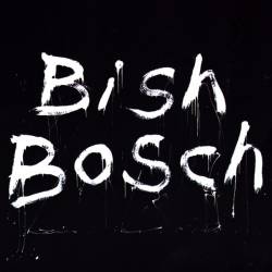 Scott Walker : Bish Bosch Scott Walker : Bish Bosch